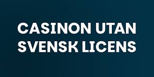 Fördelar och Nackdelar med Online Casino Utan Svensk Licens 1969481490